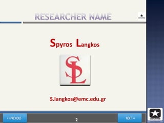 Spyros Langkos
S.langkos@emc.edu.gr
2
 