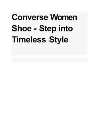 Converse Women
Shoe - Step into
Timeless Style
 
