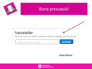 Bona presuasió!
Hotel Marsol
 