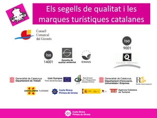 Els segells de qualitat i les
marques turístiques catalanes
 