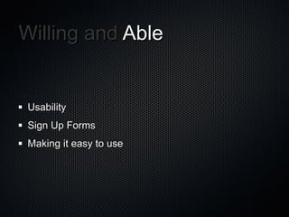 Willing and  Able Usability Sign Up Forms Making it easy to use 