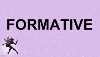 FORMATIVE
 