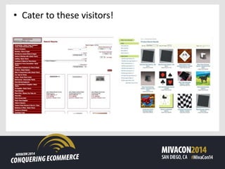 • Cater to these visitors!
 