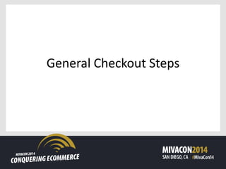 General Checkout Steps
 