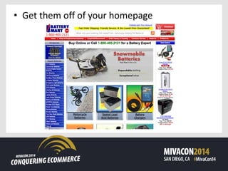 • Get them off of your homepage
 