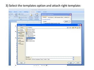 3) Select the templates option and attach right template:
 