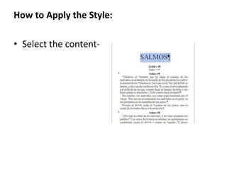 How to Apply the Style:
• Select the content-
 