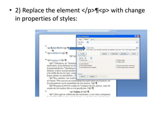 • 2) Replace the element </p>¶<p> with change
in properties of styles:
 