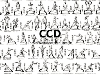 СCD
Conversion Centered Design
 