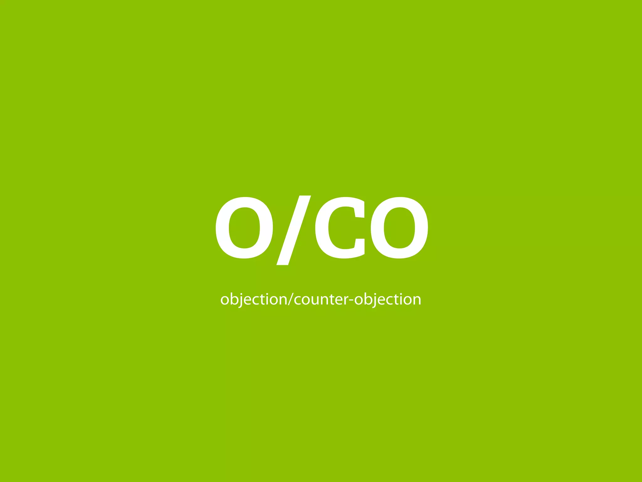O/CO 
objection/counter-objection 
 
