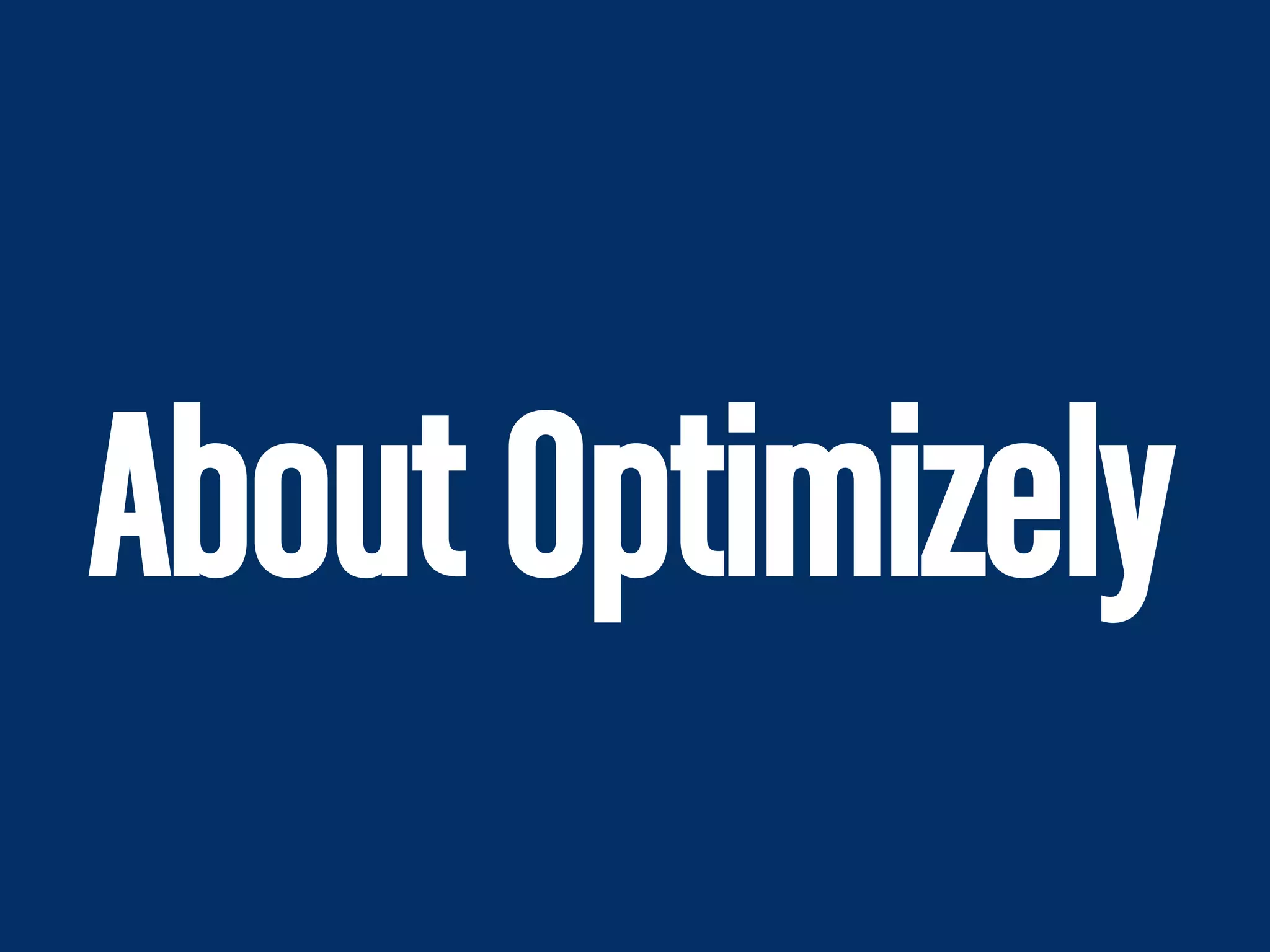 About Optimizely 
 