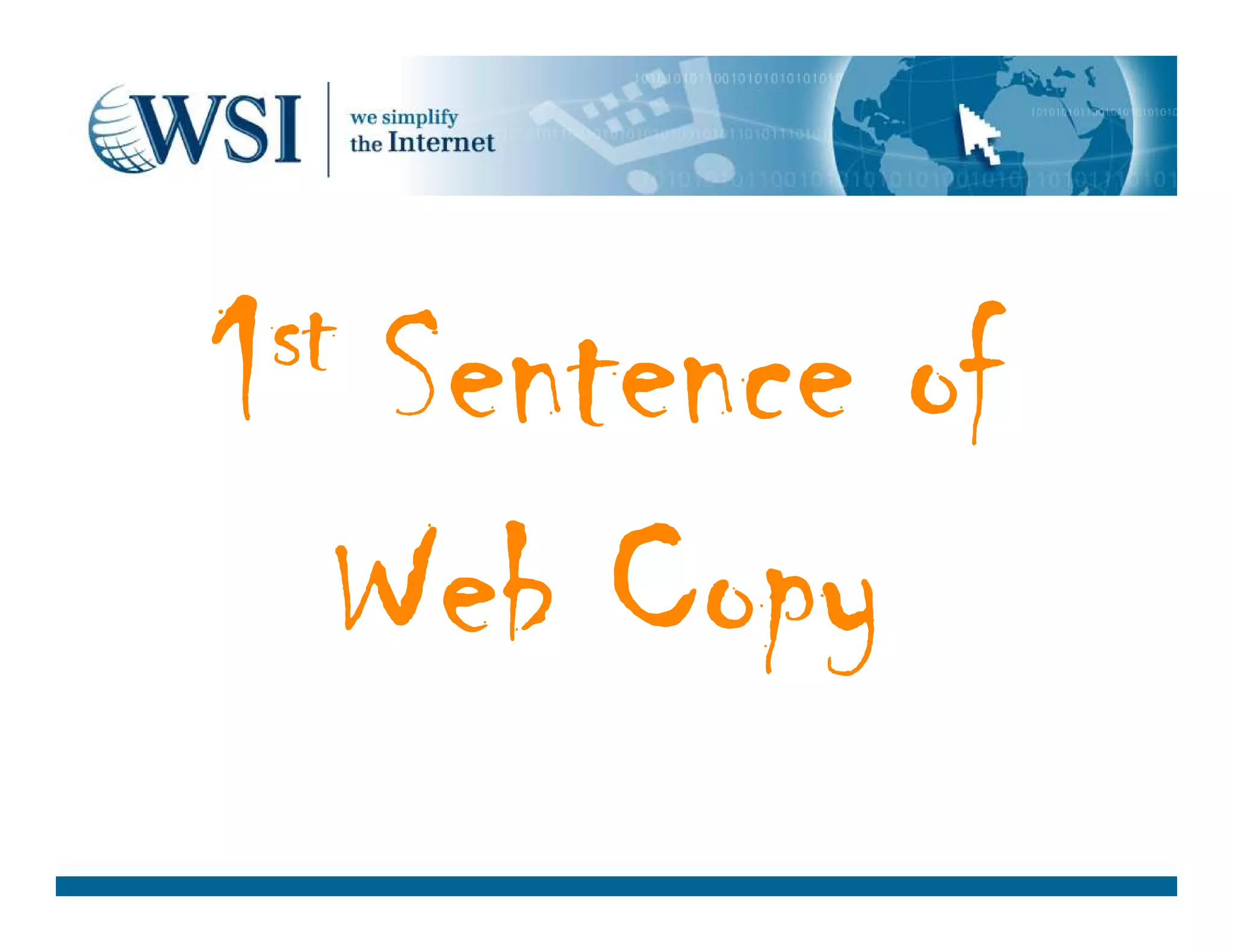 1111stststst Sentence ofSentence ofSentence ofSentence of
Web CopyWeb CopyWeb CopyWeb Copy
 