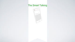 The Smart Talking! 
 