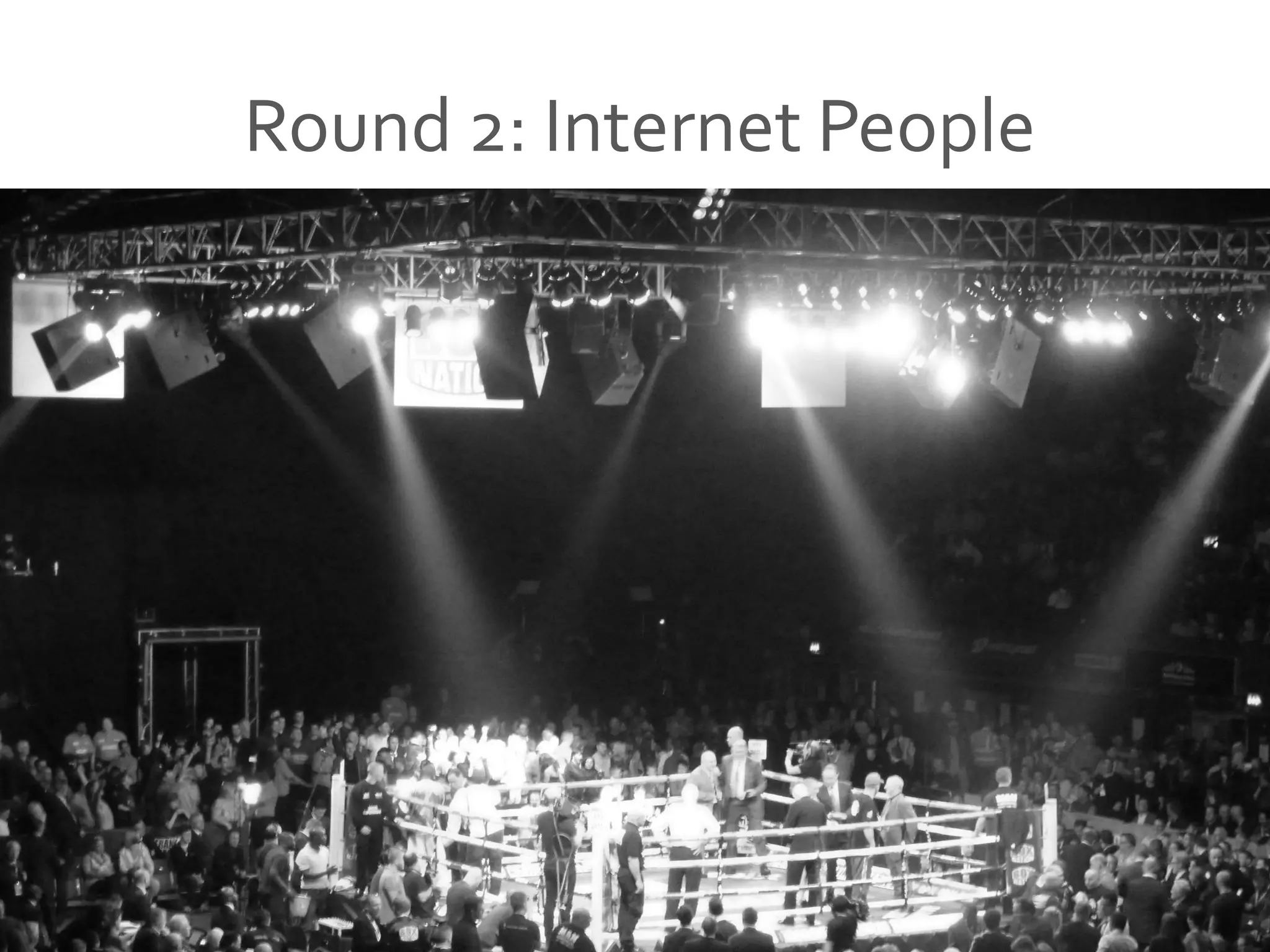 Round 2: Internet People
 