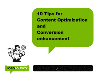 10 Tips for  Content Optimization  and Conversion enhancement 