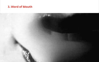 3. Word of Mouth
 