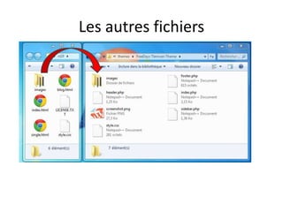 Les autres fichiers
 
