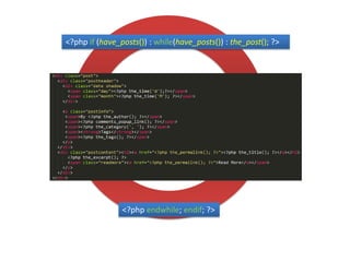 <?php if (have_posts()) : while(have_posts()) : the_post(); ?>




                    Faire
                   boucler
                   tout ça

                <?php endwhile; endif; ?>
 