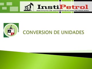 CONVERSION DE UNIDADES 