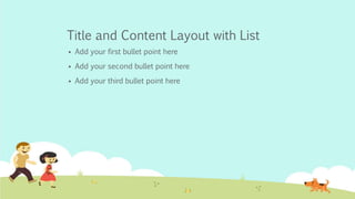 Title and Content Layout with List
 Add your first bullet point here
 Add your second bullet point here
 Add your third bullet point here
 