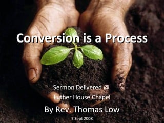 Conversion is a Process ,[object Object],[object Object],[object Object],[object Object]