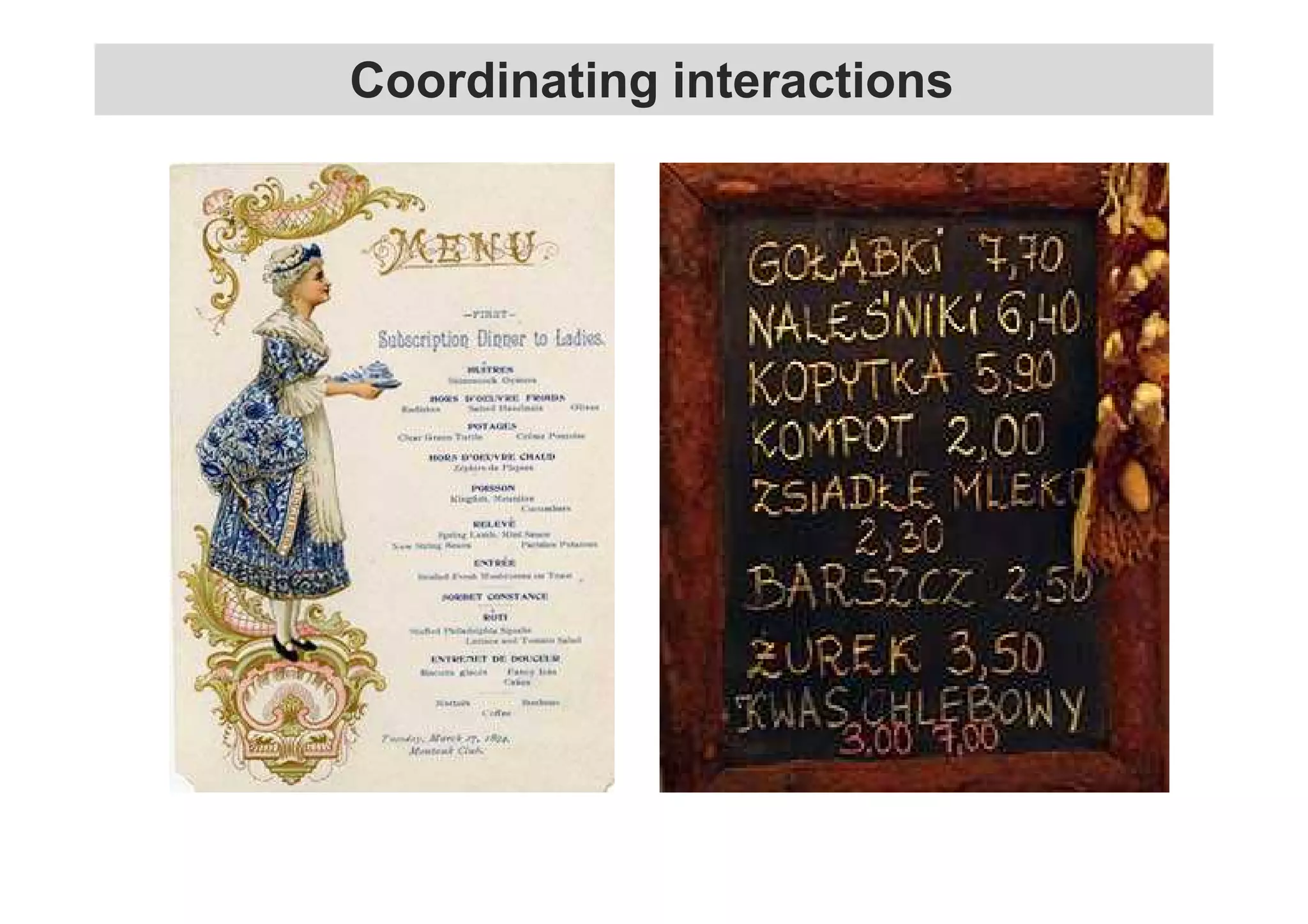 Coordinating interactions 
 