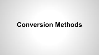 Conversion Methods
 
