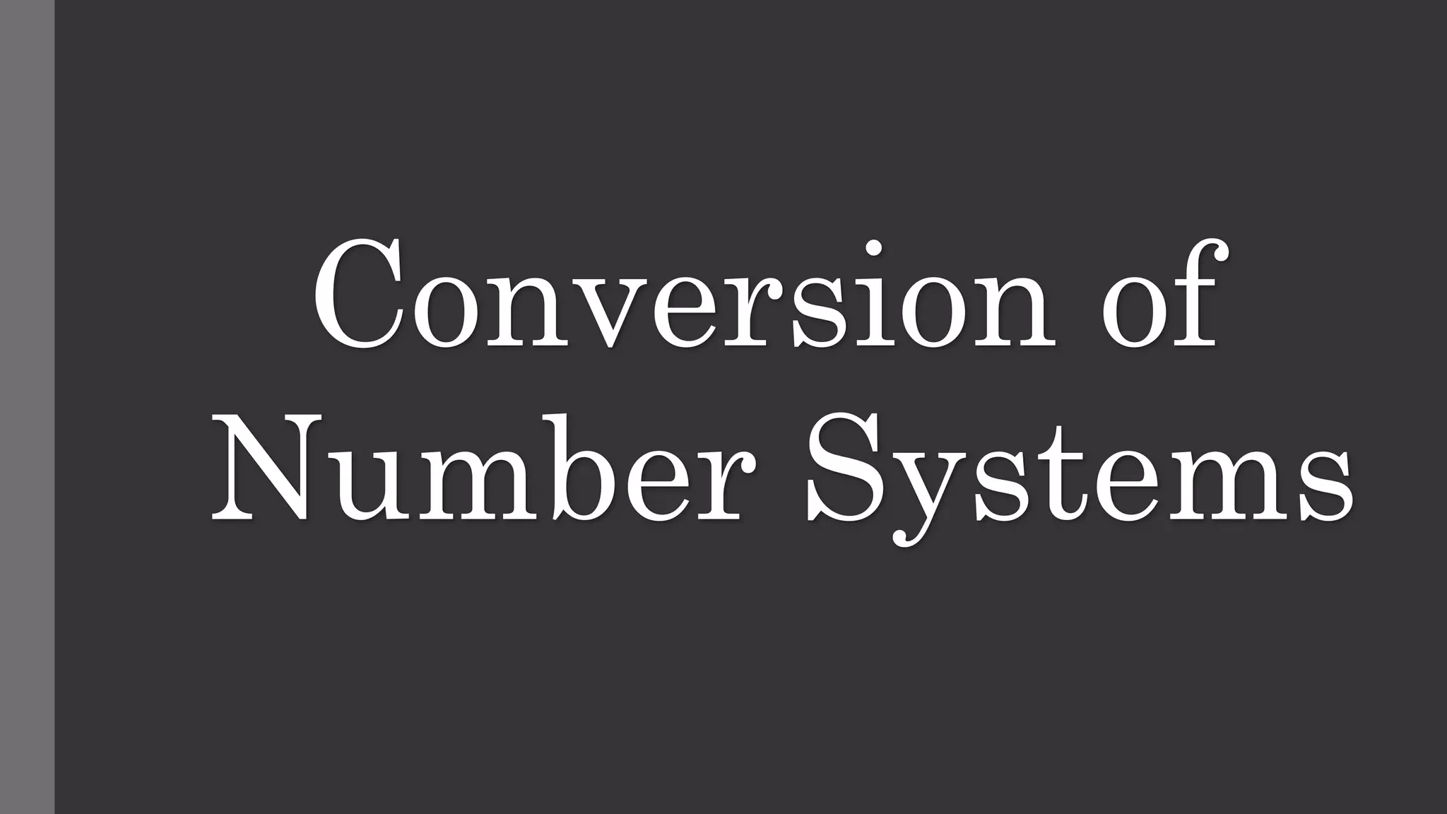 Conversion of Number Systems | PPTX