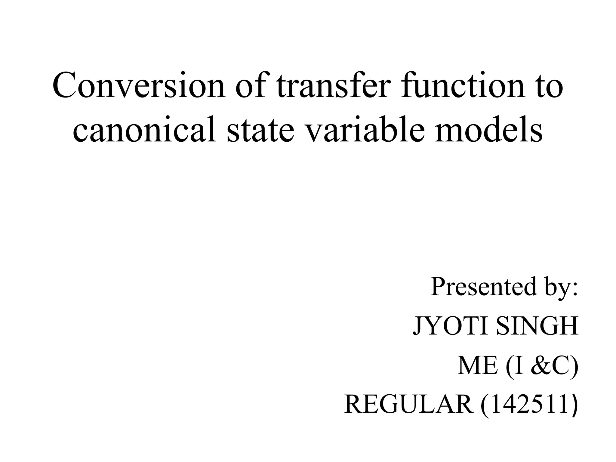 Conversion of transfer function to canonical state variable models ...