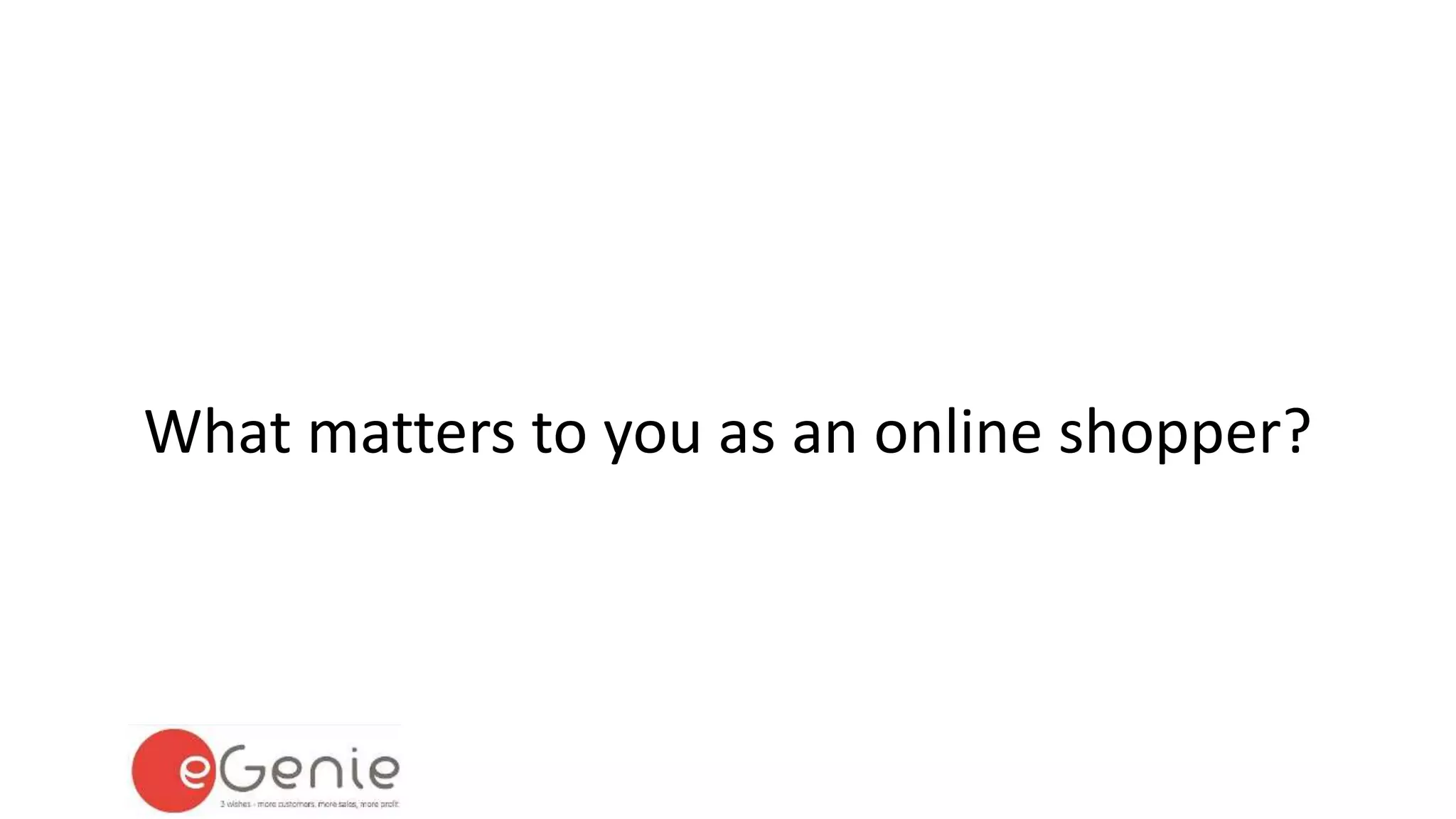 What matters to you as an online shopper? 
 