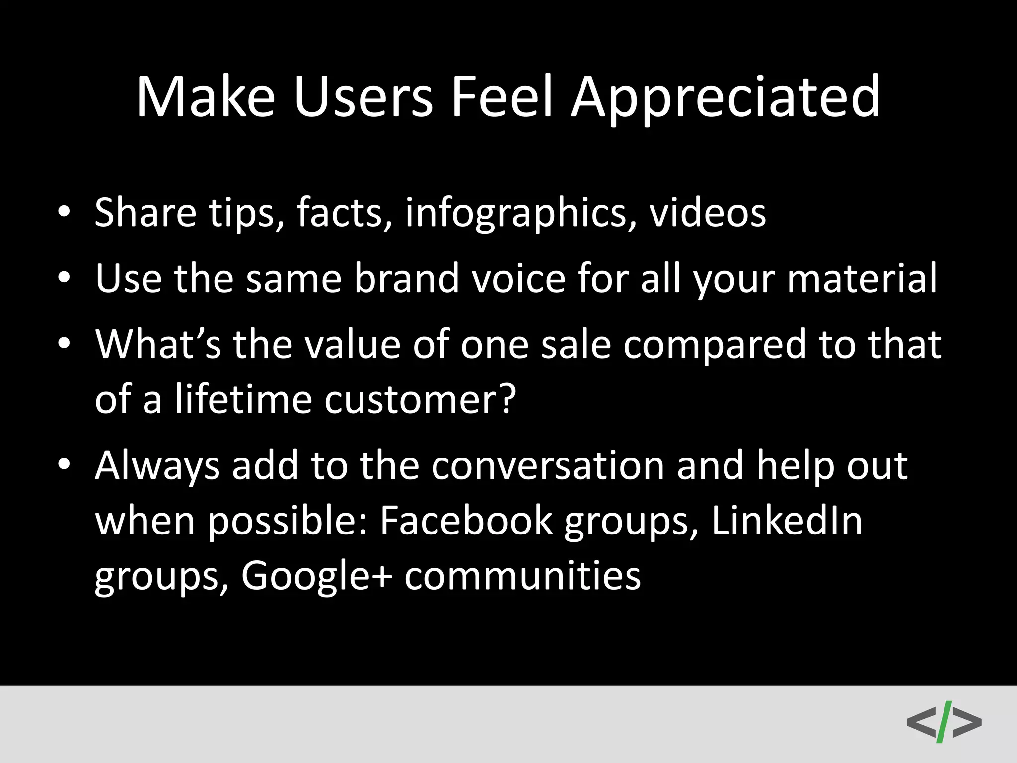 Email 
Marketing 
is 
King 
• No, 
really…a 
large 
email 
list 
is 
like 
gold 
for 
online 
marketers/businesses 
• Email 
are 
prized 
possessions, 
10x 
better 
than 
a 
page 
like 
on 
a 
Facebook 
fan 
page 
• Why? 
• Direct 
connections, 
don’t 
have 
to 
pay 
to 
reach 
them, 
audience 
is 
already 
engaged, 
email 
isn’t 
going 
to 
fold 
or 
be 
bought 
out 
22 
 