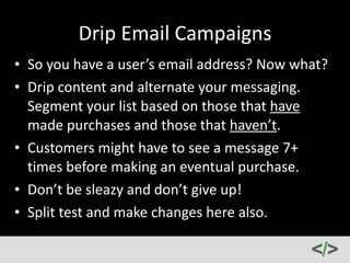 Email 
Service 
Providers 
• Get 
one: 
-­‐ 
Mailchimp, 
Aweber, 
GetResponse, 
Constant 
Contact, 
MadMimi 
You’ll 
need 
it 
to 
carry 
out 
your 
conversion 
goals! 
 