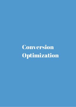 Conversion 
Optimization 
 