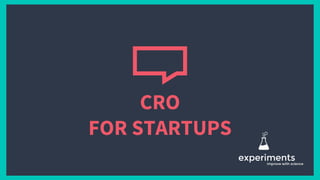 CRO
FOR STARTUPS
 