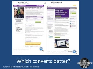 Which converts better?
Full credit to whichtestwon.com for this example

 
