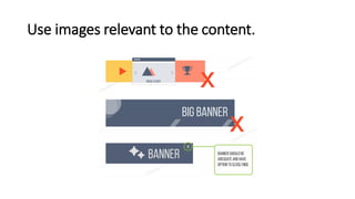Use images relevant to the content.
 