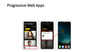 Progressive Web Apps
 