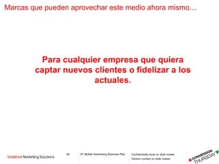 Marcas que pueden aprovechar este medio ahora mismo… Para cualquier empresa que quiera captar nuevos clientes o fidelizar a los actuales. 