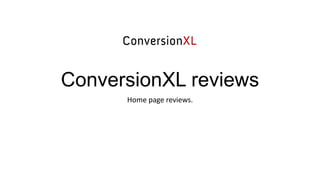 ConversionXL reviews
Lead magnets

 