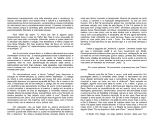desumaniza transplantando uma vida estranha para o arcabouço do
natural, criando assim uma tensão entre o natural e o sobrenatural. O
sobrenatural nos torna mais naturais, convertendo as nossas inclinações
do não-natural para o verdadeiramente natural. O homem convertido é
mais natural porque é controlado pelo sobrenatural, possuindo alegria,
espontaneidade, liberdade e realização naturais.
Paul Tillich diz assim: "O Novo Ser não é alguma coisa,
simplesmente toma o lugar do Velho Ser. Mas é uma renovação do
Velho que havia sido corrompido, distorcido, partido e quase destruído.
A salvação não destrói a criação; mas transforma a Velha Criação em
uma Nova Criação. Por isso podemos falar da Nova em termos de
Renovação, o tríplice "re", especialmente a re-conciliação, a re-união e a
re-surreição." (2)
Isto é importante porque desfaz o dualismo não-natural que muitos
manifestam na nova vida - o natural guerreando contra o sobrenatural. A
vida cristã se torna, para eles, um campo de batalha entre o
sobrenatural e o natural e que os tornam pessoas tensas, ansiosas e
lutadoras. Mas na nova apresentação do assunto dada acima, o
sobrenatural nos torna mais naturais, mais ajustados, mais integrados,
mais à vontade com nós mesmos e com a vida, porque ficamos mais à
vontade com Deus.
Os neo-ortodoxos usam o termo "castigo" para descrever a
situação do homem decaído; eu prefiro o termo "separação". O castigo
se refere a uma pessoa apanhada por causa dos seus pecados; a
separação descreve uma pessoa separada de Deus, de si mesma e da
vida. A separação fala de uma relação; o castigo fala de uma condição;
um centraliza o seu pensamento em Deus de quem você é separado, e
o outro centraliza o pensamento em si mesmo, o castigo em se achar a
si mesmo. Do ponto de vista da separação, a conversão restaura uma
relação através do perdão divino, quando Deus vem a nós "levando os
nossos pecados no Seu próprio corpo sobre a cruz". Quando nos
reconciliamos com Deus, uma reconciliação toma lugar em toda a linha;
reconciliamo-nos com nós mesmos, com o nosso corpo, com o homem
nosso irmão, com a natureza e com a própria vida.
Um psiquiatra veio ao lugar onde eu estava escrevendo no
Himalaia com o fim específico de render-se a Deus. Isso aconteceu no
caminho quando ele ainda estava a quase 40 quilômetros de distância.
Ele o descreve: "Eu estava excessivamente cansado depois de uma

noite sem dormir; cansado e transtornado. Quando de repente me rendi
a Deus, a canseira e a frustração desapareceram. Eu era um novo
homem. Vim a Sat Tal caminhando através das montanhas como se eu
estivesse calçado com botas de sete léguas. E Sat Tal jamais foi tão
belo para mim. O lugar estava vivo e belo". Ele estava possuído de uma
alegria divina. Reconciliado com Deus, reconciliara-se também consigo
mesmo, com o seu corpo, com os seus irmãos, com a natureza, com a
vida e com a sua psiquiatria. A psiquiatria não lhe era agora dominante,
orgulhosa, toda suficiente nas suas técnicas. Agora ela possuía um
ponto do qual partir para a vida - Cristo. Era uma serva, não mais
senhora. A vida total ficou no seu devido lugar, e a vida total começou a
ter sentido.
Temos o seguinte de Charles M. Laymon: "Devemos insistir hoje
em que a conversão cristã é um novo nascimento em Cristo.
Psicologicamente podemos dizer que ela seja uma reintegração da vida
ao redor de um novo centro pelo qual os nossos conflitos são resolvidos.
Mas como cristãos só podemos descrevê-la como sendo o encontro de
uma nova vida, de novos padrões de valores e novos objetivos para a
vida como um resultado da união com Cristo". (3)
Em outras palavras: "A conversão é uma reação em que Cristo é
central".
Quando você faz de Cristo o centro, você está convertido. Um
psicologista definiu a conversão como sendo "o nascimento de uma
nova afeição dominante pela qual a consciência de Deus, até então
marginal e vaga, se torna em foco e dinâmica". Deus estando na
margem, alguma outra coisa está no centro: o eu, o sexo, o grupo, ou
simplesmente o pecado. A vida é dominada por alguma coisa que não
Deus. Deus entra na consciência de vez em quando como um intruso
estrangeiro, perturbador, transtornador, pondo-nos em dificuldade. Então
o senso de erros, de futilidade e de culpa nos leva a fazer com que esse
centro falso se renda. Quando a rendição do eu tem lugar, Deus sai da
margem e toma posse do centro. Ele já não é mais "marginal e vago";
Ele é agora o "foco e dinâmico". Ele está no centro e tudo mais O serve,
e Ele é dinâmico: não mais opera da margem sobre nós, de maneira
fraca. Ele agora opera dinamicamente: a Vida de nossa vida, o Amor de
nosso amor, o Ser de nosso ser e a Alegria da nossa alegria. Como
alguém disse: "Eu me exponho a tudo que é Seu". "Jesus é Senhor!".
O Barão Von Hügel, um leigo católico romano, disse que "nós

 