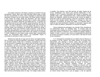 Um aviador americano, De Shazer, participou do primeiro vôo que
bombardeou Tóquio. Mas o seu avião não pôde voltar à base, e então
ele teve que aterrissar na China, onde a tripulação foi capturada pelos
japoneses. Atiraram-nos em prisão celular. De Shazer passou quarenta
e dois meses em prisão celular tão depressivo que seus colegas
enlouqueceram. Os japoneses, temendo que a mesma coisa pudesse
acontecer a De Shazer, deram-lhe uma Bíblia para ler - a primeira que
ele recebera para ler em todos aqueles meses exaustivos. Ele não era
cristão, mas a leu avidamente, e ali, na solidão de sua cela, encontrou a
Cristo - ou Cristo o encontrou. Livrou-se destes três anos e meio de
reclusão celular, sem amargura, na verdade todo ardente por ajudar o
povo japonês. Voltou para a América, onde se preparou, e hoje, de volta
ao Japão, está ganhando o povo para Cristo. Junto com ele se acha um
piloto japonês que bombardeou Pearl Harbor. Ele, também, se converteu
a Cristo. Colegas de uma mesma causa, ambos falam conjuntamente
sobre: "Eu bombardeei Pearl Harbor", "Eu borbardeei Tóquio. A
conversão os converteu a Cristo e um ao outro.
Sentei-me ao lado de um cego que me narrou sua trágica história.
Era um tenente da marinha japonesa e atravessou a guerra toda sem
um arranhão sequer. Então veio o armistício. Incumbiram-no de ir ao
convés anunciar à tripulação que a guerra tinha terminado. Assim que
ele alcançou o convés, um torpedo, lançado por um submarino que
provavelmente não tinha ouvido que a guerra cessara, feriu o destróier
e, com a explosão, ele ficou cego. Atravessou a guerra sem um
arranhão e, cinco minutos depois que a guerra acabou, ficara cego para
a vida toda. Parecia-lhe que se encontrava nas garras de um cruel
destino. Meditou sobre sua condição e, um dia, decidiu suicidar-se. Saiu
furtivamente uma noite, à luz do luar, para atirar-se sob as rodas de um
trem. Quando ia fazer isto, alguém o viu e gritou: cuidado! Corre perigo!"
Ele voltou para trás." Alguém se importou. Deve haver bondade no
universo.”Aquele tênue raio de luz, que iluminou seu coração, através da
voz chamando-o na escuridão, abriu-lhe uma possibilidade. Então um
pastor se interessou por ele, tomou-o pela mão e o levou à igreja.
Pregou naquela manhã sobre: "Pedi e dar-se-vos-á; buscai e achareis;
batei, e abrir-se- vos-a." Aquele cego pediu, buscou e bateu - e foi-lhe
aberto. Naquele momento se converteu pela entrega de si mesmo e de
sua cegueira a Cristo. Saiu diretamente daquela depressão para as
alturas secretas de seu íntimo. Disse consigo mesmo: "Será que poderei
ajudar as pessoas menos favorecidas, como este pastor me ajudou?
Mas nenhuma universidade aceita um cego.” Um colégio cristão, porém,

o recebeu. Sua esposa e sua filha liam-lhe as lições. Depois de se
formar, estabeleceu uma oficina para pessoas defeituosas. É feliz,
ajustado e útil. O governo reconheceu seu serviço e expressou sua
gratidão. Nada, nada - absolutamente nada - poderia libertá-lo daquele
abismo de desalento, elevá-lo às alturas de seu mundo de alegria, e
tornar-lhe a vida um canal de serviço, a não ser a conversão. Tudo mais
ficaria ao lado daquele abismo deixando-o a esfregar as mãos em
desespero, a considerar as coisas com apatia, ou a filosofar sobre a
razão por que havia acontecido o desastre. A conversão o segurou pela
mão e o retirou do abismo, colocando-o no caminho do regozijo.
Numa conferência de astrólogos, em Lucknow, Índia, presidida por
um preeminente oficial, um astrólogo disse: "O sucesso pode ser
conquistado pela mudança de nome. A receita para a prosperidade se
aplica não somente a indivíduos, como também às cidades, estados e
nações”. Aí está - mude só o seu nome e a prosperidade lhe advirá! Dê
ao homem que estava no abismo, um outro nome, e ele sairá do fundo
de seu desespero!
C. T. Venugopal foi convidado por um médico hindu em Burma a ir
ao hospital e ver seu "prêmio", seu melhor doente. Um erudito hindu,
desanimado, sem emprego e doente, sofreu sete operações num
hospital do Estado. Dois homens, um escriturário hindu, e um velho
anglo-hindu, percorreram as alas do hospital, distribuindo frutas, alegria
e amor. Este hindu os chamou e perguntou-lhes: "Que é que os faz agir
assim?" Respondeu-lhe: "O amor de Cristo”."Poderei encontrar o amor
de Cristo aqui em meu leito e ele operará?" Ele tentou aquela noite. Foi
operante. Orou e entregou-se a Cristo - e encontrou-O. Vinha gemendo
de dores, noite e dia, com uma moléstia incurável. Na manhã seguinte a
dor desaparecera. O raio-x revelou que ele estava curado. Tornou-se um
centro radiante do hospital - seu verdadeiro presidente. Vinham a ele
com seus problemas e controvérsias. Quando Venugopal entrou, a
primeira coisa que o paciente lhe perguntou foi esta: "você é um
cristão?" Conservaram-no no hospital depois que sarou, pelo que fazia
para os demais. Sobrecarregaram-no, porém, e em seis meses contraiu
pneumonia e morreu. Batizou-se antes de morrer. O médico e a
enfermeira-chefe, que estavam brigados, fizeram as pazes,
reconciliaram-se depois do enterro. O hospital se comoveu com sua
morte. Eis o que a conversão consegue. Transformou-se do homem que
gemia de dor e desespero, no homem sobre cuja partida para o ALÉM, o
hospital inteiro chorou. Isto é transformação. Converteu-se e foi curado
ao mesmo tempo. Nada tinha a que se apegar, a não ser algumas

 