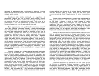 sentenças de segurança de que a conversão era operante. Tentou-a.
Operou e opera em qualquer lugar onde for seriamente tentada, e com
qualquer tipo de pessoa.
Considerem este chinês intelectual, um engenheiro da
Mandchúria. Disse-me ele: "Que vai fazer o senhor comigo? Sou um
homem sem fé. Nos Estados Unidos nenhuma igreja poderá receberme, pois eu não creio na divindade de Cristo. Perdi minha fé no
confucionismo, e não creio inteiramente em Cristo. Por isso vacilo”.
Perguntei-lhe até onde tinha ido, quanto à vida espiritual.
"Bem, respondeu-me, creio que Cristo foi o melhor dos homens”.
"Muito bem", repliquei, "comece ai. Se Ele é o ideal, então você deve
estar desejando retirar de sua vida o que Ele não pode aprovar”. "Mas
isto não é fácil", respondeu-me. "Eu não lhe disse que era fácil, mas se
você é sincero, você fará isto”. "Sim, se eu for sincero, devo fazê-lo"
acrescentou. Ajoelhamos-nos em oração, suplicando forças para
começar uma nova vida. Quando se ergueu, disse: "Agora é diferente.
Todos diziam que eu devia crer primeiro. Agora o senhor me diz que
aquele que deseja fazer a Sua vontade conhecerá o Seu ensino”. O
senhor me diz para fazer a Sua vontade e então conhecerei. Vou tentar”.
No dia seguinte voltou radiante. "Todas as minhas dúvidas sobre quem é
Cristo se foram. Qualquer um pode sentir como eu sinto, que Ele é real.
Falei com minha esposa e embora tenha sido uma cristã só de nome vai
procurar e encontrá-lo também." De agnóstico a evangelista - isto é
transformação. Conversão o retirou da confusão para uma paz irradiante
durante a noite.
O senhor S. Kurusu foi o enviado especial japonês a Washington
pouco antes de Pearl Harbor, com a missão delicada de tentar evitar a
guerra. Acreditei naquela ocasião, como creio ainda mais agora que
tanto ele como os outros japoneses da Embaixada em Washington não
estavam fazendo jogo hipócrita, vendando nossos olhos enquanto o
Japão estava pronto para o ataque. O fato de nenhum deles ter sido
chamado pelo Tribunal de Guerra revela que os militares estavam
convencidos de que nenhum deles sabia sobre o que ia ocorrer em
Pearl Harbor. Quando me encontrei com o senhor Kurusu, no Japão,
depois da guerra, ele me disse: "O Japão nunca será uma democracia
enquanto não se tornar um país cristão". Olhei-o firmemente nos olhos e
perguntei: "O senhor é um cristão, senhor Kurusu?" Replicou-me: "Não,
não sou". "Mas não deseja ser?" "Sim, respondeu-me vagarosamente:
quero ser". Ajoelhamo-nos em oração na sala de visitas, e ele se

entregou a Cristo num simples ato de entrega. Quando nos erguemos,
disse-lhe: "Quando voltar ao Japão, dentro de dois anos, quero
encontrá-lo na Igreja Cristã”. Respondeu-me: "O senhor me encontrará
lá."
Quando voltei, dois anos depois, a primeira coisa que me disse foi:
"Não, pude esperar a sua volta para batizar-me; já fui batizado”. Então
eu lhe disse: "Pretendo ir agora a muitas cidades do Japão,
evangelizando. Dê-me uma mensagem para lhes oferecer”. Ele
respondeu: "Diga-lhes o que lhe disse antes: O Japão nunca será uma
democracia até que se torne cristão”. Em suas memórias ele menciona
sua conversão: Depois de sua morte a esposa, que é uma senhora
americana, disse: "Foi tão mais feliz depois que se converteu a Cristo.
Ergueu-o de sua depressão”. Ela se curvou e beijou-me a testa.
Falando em depressão me vem à lembrança esta outra conversão.
Não há palavras que descrevam o choque experimentado por um
xintoísta ardoroso, diretor de uma escola primária, quando o Japão
perdeu a guerra. Disse para si mesmo: "O Xintoísmo falhou. Tenho me
identificado com ele, por isso sucumbo com ele. Prometi suicidar-me.
Isto farei". Mas quando estava quase a cometer a loucura, uma Voz
segredou-lhe: "Não”. Em vez disto, como um símbolo, ele cortou um
dedo, ficando aleijado. Foi a Tóquio, procurou uma Bíblia e encontrou
uma no Exército da Salvação. Leu-a avidamente. Chegou a um verso
que me foi dado no começo do meu ministério e que se tornou um verso
da minha vida. Antes de eu falar a um auditório, peço-lhes que inclinem
suas cabeças em oração enquanto eu repito a Deus o meu verso. "Não
fostes vós que me escolhestes a mim; pelo contrário, eu vos escolhi a
vós outros, e vos designei para que vades e deis fruto, e o vosso fruto
permaneça; a fim de que tudo quanto pedirdes ao Pai em meu nome, ele
vo-lo conceda" (João 15.16). Quando chegou a esse verso, a luz jorrou
sobre ele. Deus o estava escolhendo e buscando e enviando! Abriu se
coração a este amor. Libertou-se de seu desespero e melancolia, e hoje
dirige uma Escola Dominical. Seu reino de xintoísmo era um reino frágil.
Caiu. Hoje ele pertence a um reino que não se abala: o reino de Deus.
Um homem depressivo no Japão e um outro num quarto de hotel
na América, em condições idênticas, encontram o mesmo Senhor
transformador e salvador. E S. Standish era um homem vitorioso no
mundo dos negócios, mas não tinha paz de espírito. Foi ao hotel após
uma reunião, sentindo-se insultado - era direito, respeitável, porque
precisaria ser convertido? Abriu uma Bíblia do grupo gideonita, e o

 