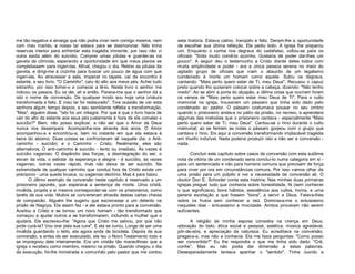 me tão negativa e amarga que não podia viver nem comigo mesma, nem
com meu marido, e nosso lar estava para se desmoronar. Não tinha
reservas interior para enfrentar esta tragédia iminente; por isso não vi
outra saída além do suicídio. Comprei umas pílulas e guardei-as na
gaveta da cômoda, esperando a oportunidade em que meus planos se
completassem para ingeri-las. Afinal, chegou o dia. Retirei as pílulas da
gaveta, e dirigi-me à cozinha para buscar um pouco de água com que
ingeri-las. Ao atravessar a sala, tropecei no tapete, caí de encontro à
estante, e seu livro, "O Caminho", caiu do alto aos meus pés. Achei tudo
estranho, por isso tomei-o e comecei a lê-lo. Neste livro o senhor me
indicou os passos. Eu os dei, ali e então. Parece-me que o senhor dá a
isto o nome de conversão. De qualquer modo sou hoje uma criatura
transformada e feliz. E meu lar foi restaurado". Tive ocasião de ver esta
senhora algum tempo depois, e seu semblante refletia a transformação.
"Mas", alguém disse, "isto foi um milagre. Por que é que o livro havia de
cair do alto da estante aos seus pés justamente à hora de ela cometer o
suicídio?" Bem, não posso explicar, a não ser que o Amor de Deus
nunca nos desampara. Acompanha-nos através dos anos. O Amor
acompanhou-a e encontrou-a, bem no instante em que ela estava à
beira do abismo. Duas coisas se confrontaram ali naquele dia: o Anticaminho - suicídio; e o Caminho - Cristo. Realmente, eles são
alternativos. O anti-caminho é suicídio - lento ou imediato. Às vezes é
suicídio vagaroso. O dispêndio das forças, a desintegração do ser, o
esvair da vida, o estiolar da esperança e alegria - é suicídio, às vezes
vagaroso, outras vezes rápido, mas não deixa de ser suicídio. Na
extremidade de qualquer caminho que conduz fora de Cristo existe um
precipício - uma queda brusca, ou vagaroso declínio. Mas é para baixo.
O último exemplo de conversão neste capitulo é reservado a um
prisioneiro japonês, que esperava a sentença de morte. Uma cristã,
inválida, propôs a si mesma corresponder-se com os prisioneiros, como
tarefa de sua vida. Muitos se converteram através destas cartas cheias
de compaixão. Alguém lhe sugeriu que escrevesse a um detento na
prisão de Nagoya. Ela assim fez - e ele estava pronto para a conversão.
Aceitou a Cristo e se tornou um novo homem - tão transformado que
começou a ajudar outros a se transformarem, incluindo a mulher que o
ajudara. Ele escreveu-lhe: "Agora que Cristo me salvou, por que não
pode curá-la? Vou orar pela sua cura". E ela se curou. Longe de ser uma
inválida guardando o leito, ela agora anda de bicicleta. Depois de sua
conversão, e antes de ser executado, ele leu o Novo Testamento todo e
se impregnou dele inteiramente. Era um cristão tão maravilhoso que a
igreja o recebeu como membro, mesmo na prisão. Quando chegou o dia
da execução, foi-lhe ministrada a comunhão pelo pastor que me contou

esta história. Estava calmo, tranqüilo e feliz. Deram-lhe a oportunidade
de escolher sua última refeição. Ele pediu bolo. A Igreja lhe preparou
um. Enquanto o comia nos degraus do cadafalso, voltou-se para os
oficiais: "Sinto muito comê-lo sozinho. Gostaria de poder dar-lhes um
pouco". A seguir deu o testemunho a Cristo diante deles todos com
muita simplicidade e poder - era a única pessoa serena no meio do
agitado grupo de oficiais que viam o absurdo de um legalismo
condenado à morte um homem como aquele. Subiu os degraus,
cantando: "Mais perto quero estar de Ti, meu Deus". Recusou o capuz
preto quando lho quiseram colocar sobre a cabeça, dizendo: "Não tenho
medo". Ao se abrir à porta do alçapão, a última coisa que ouviram foram
os versos de "Mais perto quero estar meu Deus de Ti". Para o culto
memorial na igreja, trouxeram um pássaro que tinha sido dado pelo
condenado ao pastor. O pássaro costumava pousar no seu ombro
quando o prisioneiro andava no pátio da prisão, no recreio, e aprendera
algumas das melodias que o prisioneiro cantava - especialmente "Mais
perto quero estar de Ti, meu Deus". Cantou-se o hino durante o culto
memorial; ao se ferirem as notas o pássaro gorjeou com o grupo que
cantava o hino. Eis aqui a conversão transformando implacável tragédia
em triunfo indizível. Nada poderia produzir isto a não ser a conversão nada.
Concluir este capítulo sobre casos de conversão com esta sublime
nota da vitória de um condenado seria concluí-lo numa categoria em si para um sentenciado e não para homens comuns que precisam de força
para viver por ora em circunstâncias comuns. Por isso vamos olhar de
uma prisão para um púlpito e ver a necessidade de conversão ali. O
doutor Don E. Schooler conta esta história: Nas minhas duas primeiras
igrejas preguei tudo que conhecia sobre honestidade, fé (sem conhecer
o que significava), bons hábitos, assistência aos cultos, honra, e uma
perene exortação a que fossem "bons", a servir a Deus. Falava-lhes
sobre os frutos sem conhecer a raiz. Dominava-me o entusiasmo
naqueles dias - entusiasmo e mocidade. Ambos provaram não serem
suficientes.
A religião de minha esposa consistia na crença em Deus,
adoração do belo, ética social e pessoal, estética, música agradável,
pôr-de-sóis, e apreciação da natureza. Eu acreditava na conversão,
pregava-a, mas não a conhecia. Ela me fazia perguntas: "Como posso
ser convertida?" Eu lhe respondia o que me tinha sido dado: "Crê,
confie”. Mas eu não podia dar dimensão a estas palavras.
Desesperadamente tentava apanhar o "sentido". Tinha ouvido a

 