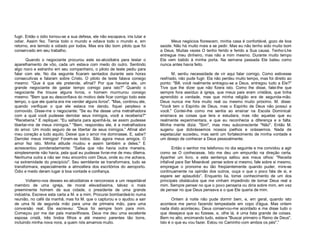 fugir. Então o ódio tornou-se a sua defesa, ele não escapava, iria lutar e
odiar. Assim fez. Temia todo o mundo e odiava todo o mundo e, em
retorno, era temido e odiado por todos. Mas era tão bom piloto que foi
conservado em seu trabalho.
Quando o negociante procurou este ex-alcoólatra para testar o
aparelhamento de vôo, cada um estava com medo do outro. Sentindo
algo novo e estranho em seu companheiro, o piloto de teste pediu para
falar com ele. No dia seguinte ficaram sentados durante seis horas
consecutivas e falaram sobre Cristo. O piloto de teste falava consigo
mesmo: "Que é que ele pretende, afinal? Por que haveria ele, um
grande negociante de gastar tempo comigo para isto?" Quando o
negociante lhe trouxe alguns livros, o homem murmurou consigo
mesmo: "Bem que eu desconfiava do motivo dele ficar comigo todo este
tempo, o que ele queria era me vender alguns livros". "Mas, continou ele,
quando verifiquei o que ele estava me dando, fiquei perplexo e
comovido. Disse-me o negociante: "Se eu lhe desse uma metralhadora
com a qual você pudesse derrotar seus inimigos, você a receberia?"
"Receberia." E repliquei: "Eu saltaria para apanhá-la, se assim pudesse
libertar-me de meus inimigos." "Bem, respondeu ele, é a metralhadora
do amor. Um modo seguro de se libertar de seus inimigos.” Afinal abri
meu coração a tudo aquilo. Deixei que o amor me dominasse. E, sabe?
Derrotei meus inimigos! Foram-se todos. São agora meus amigos. O
amor fez isto. Minha atitude mudou e assim também a deles." E
acrescentou ponderadamente: "Saiba que não havia outra maneira,
simplesmente não havia, pela qual eu pudesse livrar-me de meu dilema.
Nenhuma outra a não ser meu encontro com Deus, onde eu me achava,
na extremidade do precipício". Seu semblante se transformara, tudo se
transformara, especialmente a atmosfera dos escritórios do aeroporto.
Ódio e medo deram lugar à boa vontade e confiança.
Voltamo-nos desses ex-alcoólatras e rancorosos a um respeitável
membro de uma igreja, de moral elevadíssima, talvez o mais
preeminente homem de sua cidade, o presidente de uma grande
indústria. Escreve esta carta a M. e a mim. Procurei bombardeá-lo numa
reunião, no café da manhã, mas foi M. que o capturou e o ajudou a sair
de uma fé de segunda mão para uma de primeira mão, para uma
conversão real. Ele escreveu: "Deus foi sempre bom para mim.
Começou por me dar pais maravilhosos. Deus me deu uma excelente
esposa cristã, três lindos filhos e até mesmo parentes tão bons,
incluindo minha nova nora, a quem nós amamos muito.

Meus negócios florescem, minha casa é confortável, gozo de boa
saúde. Não há muito mais a se pedir. Mas eu não tenho sido muito bom
a Deus. Muitas vezes O tenho ferido e ferido a Sua causa. Tenho-Lhe
entregue meu dinheiro, mas não a mim mesmo. Durante muito tempo
Ele vem batido à minha porta. Na semana passada Ele bateu como
nunca antes havia feito.
M. sentiu necessidade de vir aqui falar comigo. Como estivesse
resfriado, não pude fugir. Ela não perdeu muito tempo, mas foi direito ao
ponto: "Bill, você realmente entregou-se a Deus, entregou tudo a Ele?"
Tive que lhe dizer que não fizera isto. Como lhe disse, falei-lhe que
sempre fora assíduo à igreja, que meus pais eram cristãos, que tinha
aprendido a verdade, mas que minha religião era de segunda-mão.
Deus nunca me fora muito real ou mesmo muito próximo. M. disse:
"Você tem o Espírito de Deus, mas o Espírito de Deus não possui a
você." Contei-lhe como me sentia ao ensinar na Escola Dominical:
ensinava as coisas que lera e estudara, mas não aquelas que eu
realmente experimentara, e que eu reconhecia a diferença e a falta.
Minha mente dizia: "Sim", mas meu subconsciente "Não". Então M.
sugeriu que dobrássemos nossos joelhos e orássemos. Nada de
espetacular sucedeu, mas senti um fortalecimento de minha vontade e
um desejo de conhecer a Deus pessoalmente.
Então o senhor me telefonou no dia seguinte e me convidou a agir
como se O conhecesse. Isto me deu um empurrão na direção certa.
Apanhei um livro, e esta sentença saltou aos meus olhos: "Receita
infalível para Ser Miserável: pense sobre si mesmo, fale sobre si mesmo,
empregue o pronome eu tão freqüentemente quando puder, mire-se
continuamente na opinião dos outros, ouça o que o povo fala de si, e
espere ser aplaudido”. Enquanto lia, tomei conhecimento de um dos
principais obstáculos que me vinham impedindo de tornar Deus real a
mim. Sempre pensei no que o povo pensaria ou diria sobre mim, em vez
de pensar no que Deus pensava e o que Ele queria de mim.
Ontem à noite não pude dormir bem, e, em geral, quando isto
acontece me perco fazendo tempestade em copo d'água. Mas ontem
nada disto aconteceu. Deus conservou-me acordado e me disse tudo o
que desejava que eu fizesse, e, olhe lá, é uma lista grande de coisas.
Bem no alto, encimando tudo, estava "Buscai primeiro o Reino de Deus".
Isto é o que eu vou fazer. Estou no Caminho com ambos os pés".”

 