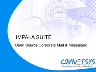 IMPALA SUITE Open Source Corporate Mail & Messaging 