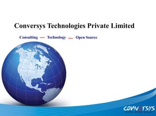 Conversys Technologies Private Limited
 Consulting --- Technology --- Open Source
 
