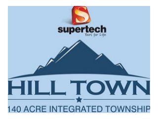 Supertech Hill Town Sector 2 Sohna Road Gurgaon Location Map Price List Floor Site Layout Plan Review