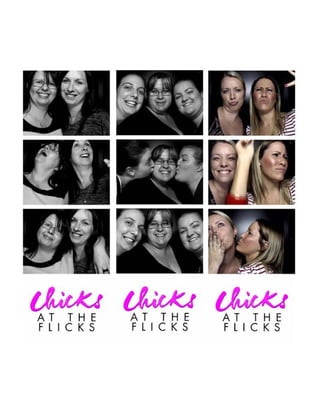 Creating memorable moments: Chicks at the Flicks