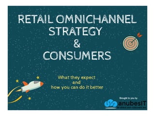 Retail Omnichannel Strategy & Consumers