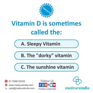Vitamin D Is Sometimes Called the: